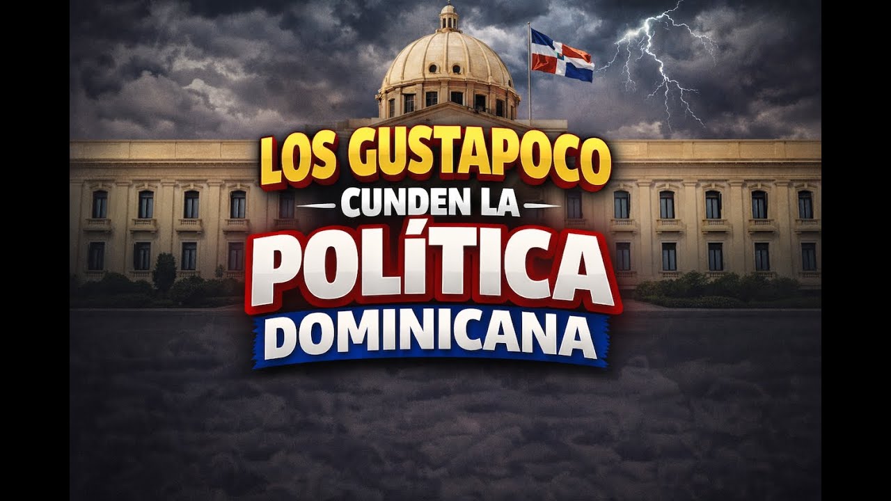 Los Gustapoco cunden la política dominicana.