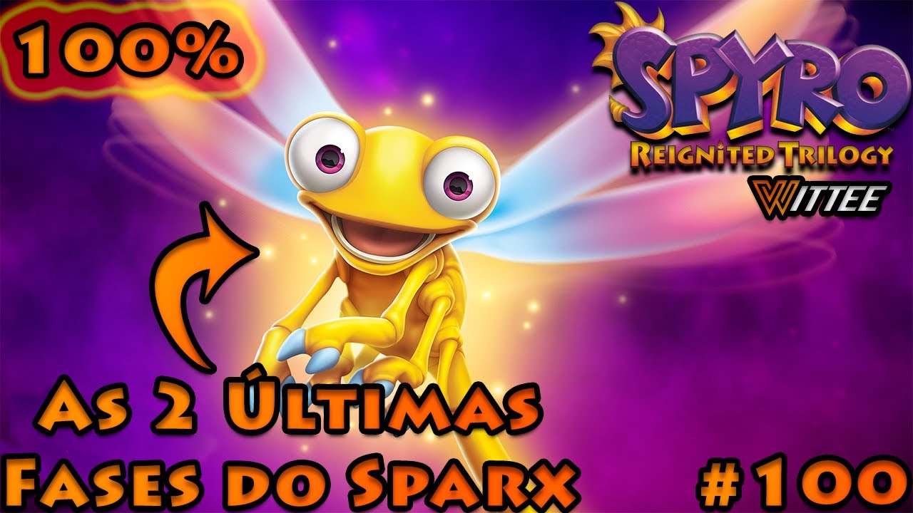 SPYRO: Reignited Trilogy #100 - Completando as 2 ÚLTIMAS FASES do SPARX! | Spyro YotD