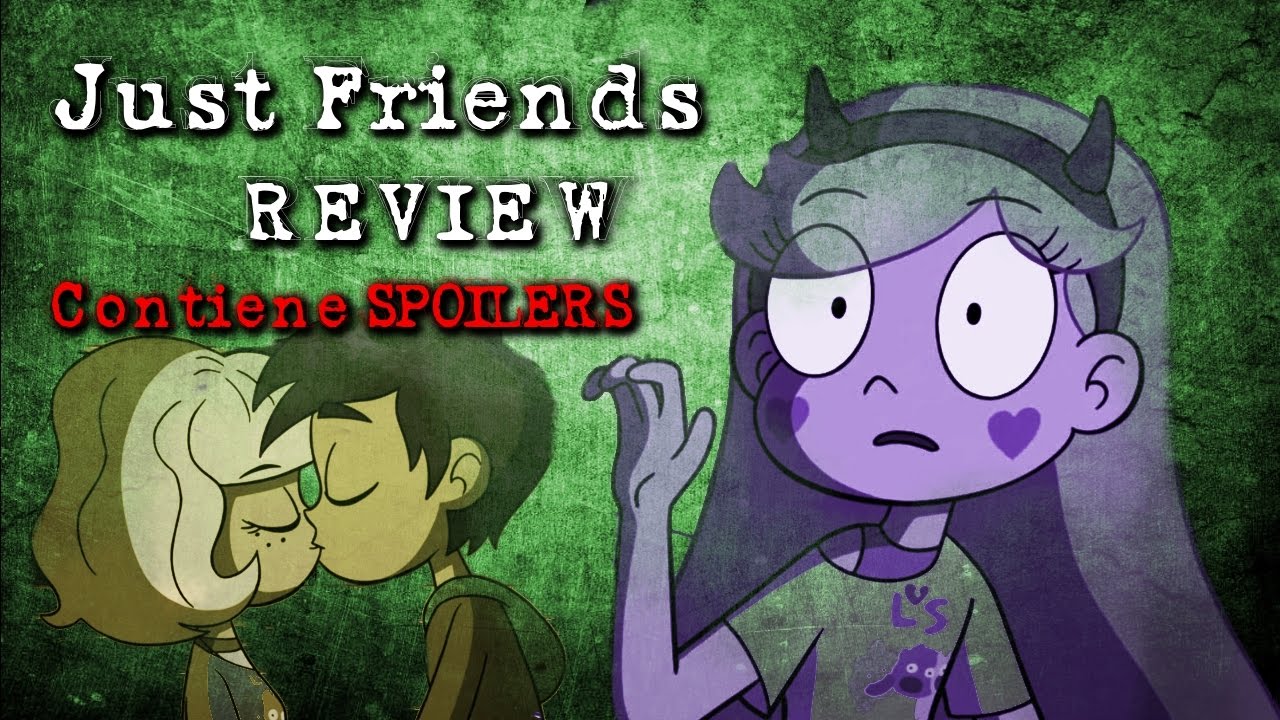20-B Just Friends - Review y Análisis de Star vs las fuerzas del mal *Sebastián Deráin*