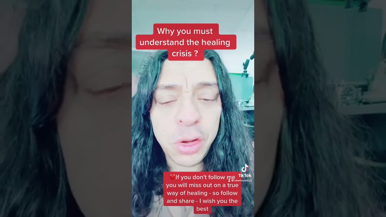 Understanding the healing crisis