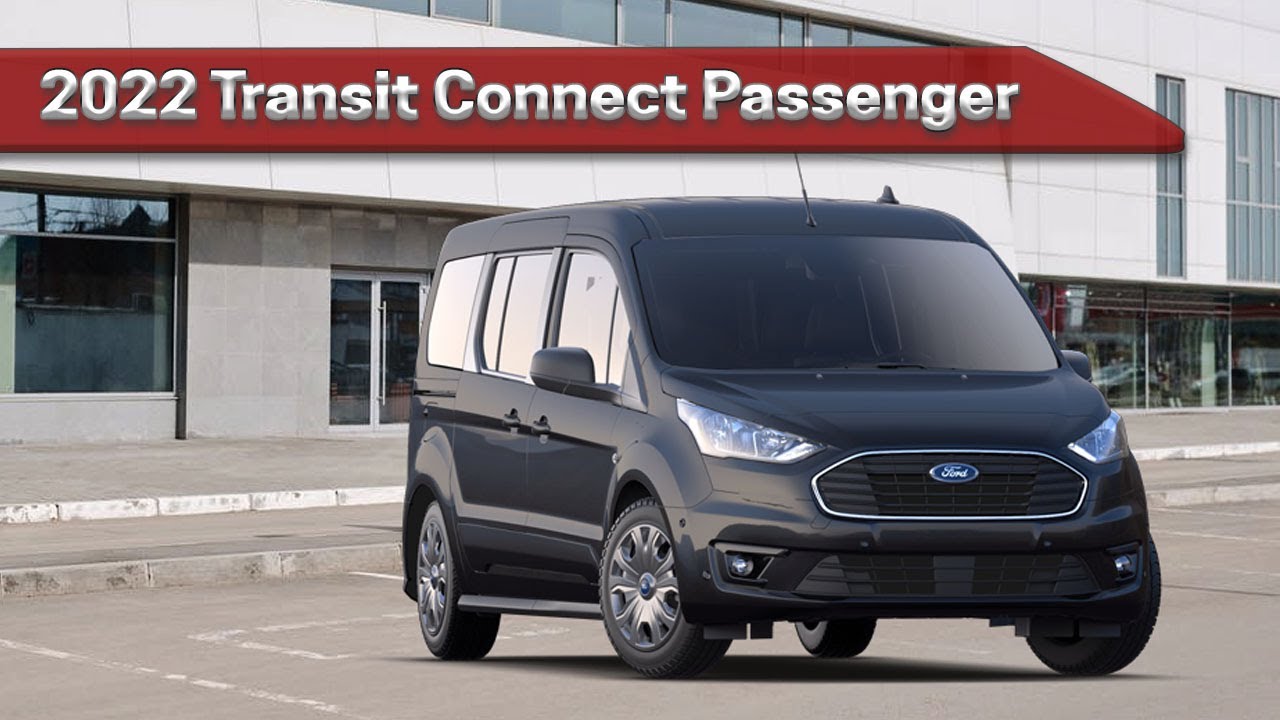 Пассажирский универсал Ford Transit Connect 2022 года | Узнайте все о Ford Transit Connect
