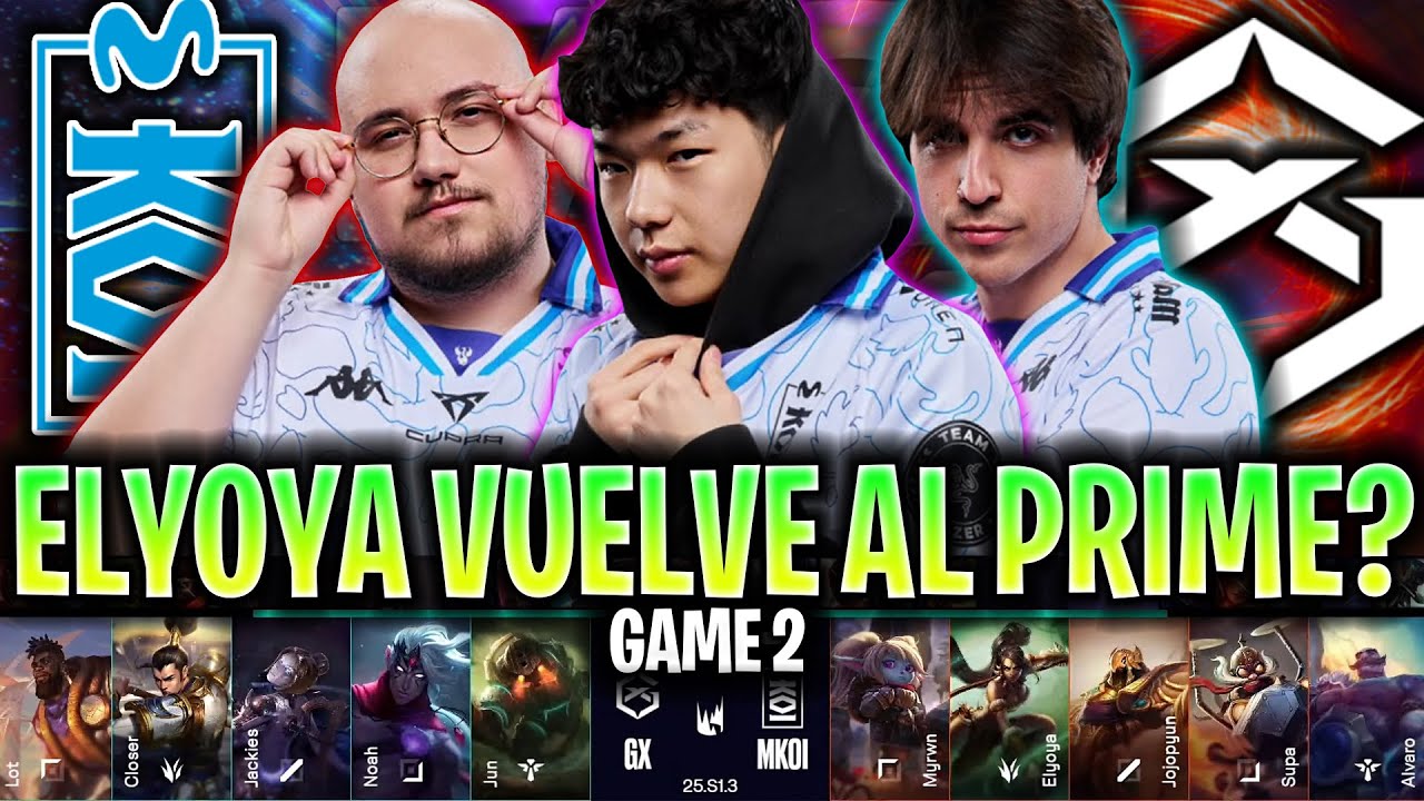 ELYOYA VUELVE A SU PRIME CON KOI?😱CALLA BOCAS?🔥 - KOI vs GX Game 2 LEC 2025 PLAYOFFS KNEKRO COSTREAM
