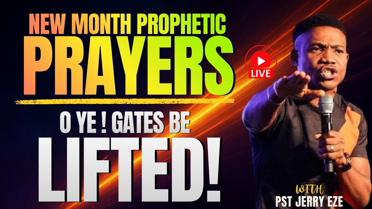 NEW MONTH PROPHETIC PRAYERS LIVE | O YE GATES BE LIFTED! | NSPPD WITH PASTOR JERRY EZE
