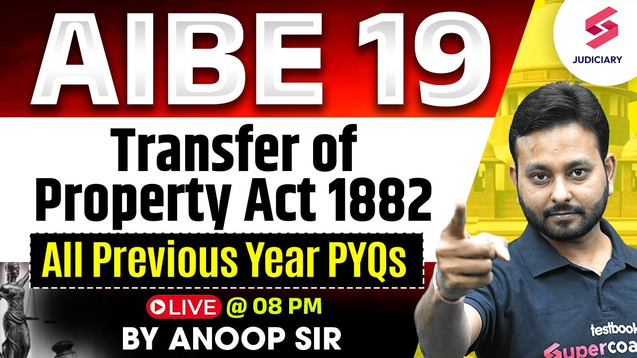 AIBE 19 Exam | Transfer of Property Act 1882 | AIBE 19 Previous Year Questions  | Anoop Sir