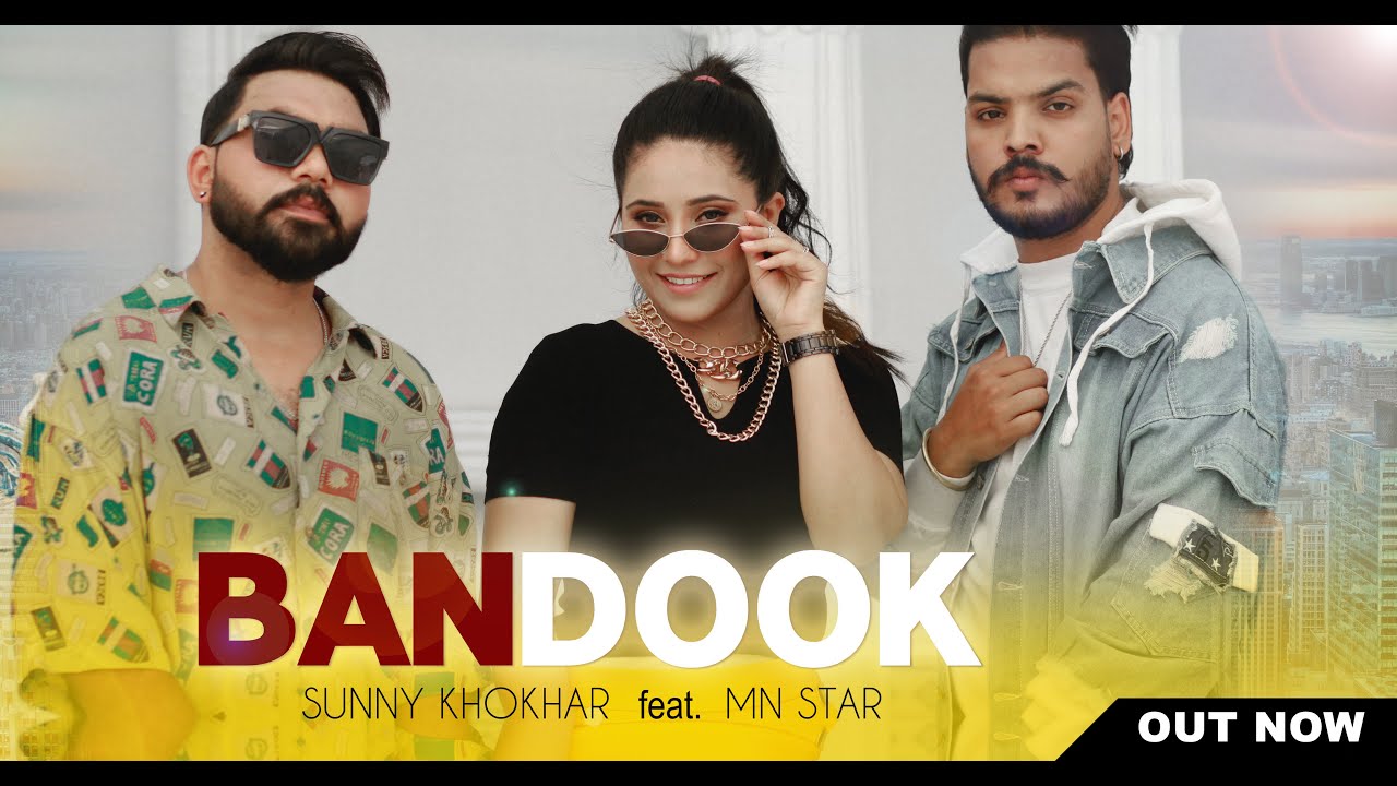 Bandook | Sunny Khokhar  feat. MN Star Official Video 2023