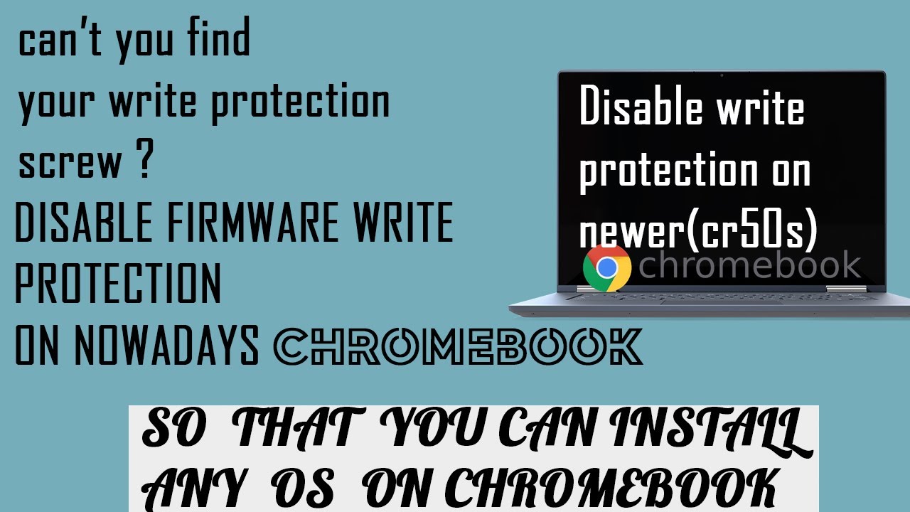 DISABLE  FIRMWARE WRITE PROTECTION ON CR50 CHROMEBOOKS(newer)