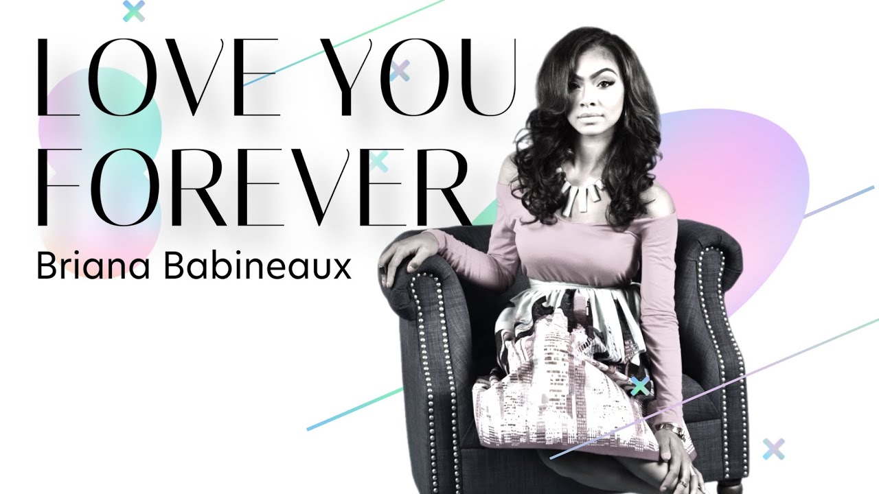 Briana Babineaux -  Love you forever