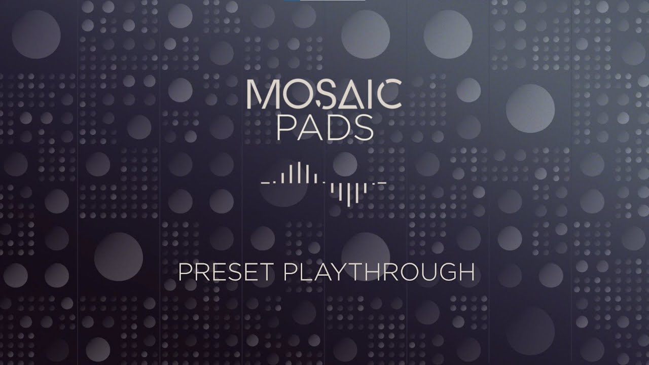 Mosaic Pads - Preset Playthrough │ Heavyocity