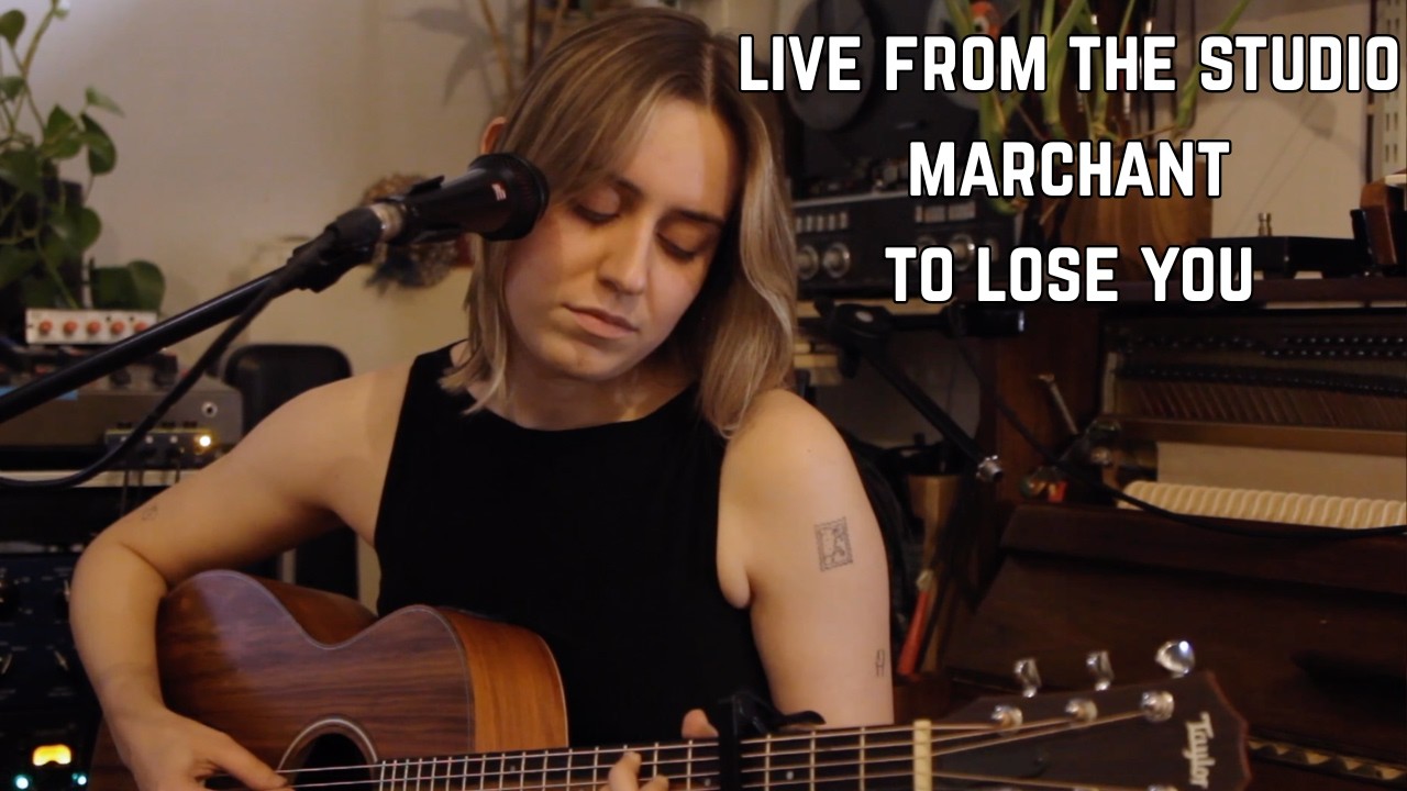Marchant - To Lose You | Live From The Studio
