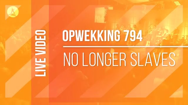 Opwekking 794 - No Longer Slaves - CD40 (live video)