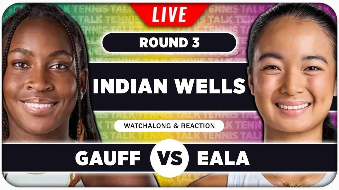 GAUFF vs EALA &bull; WTA Indian Wells 2026 &bull; LIVE Tennis Watchalong