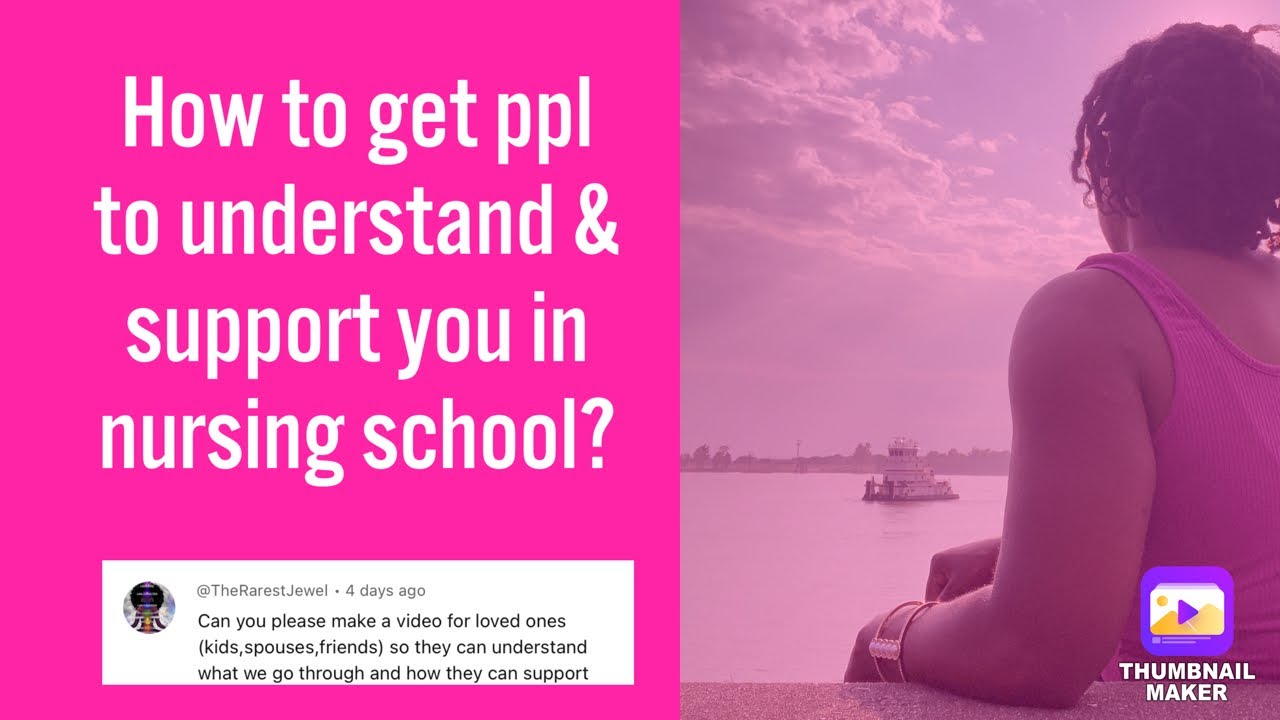 How to get people to understand & support you as a nursing student?
