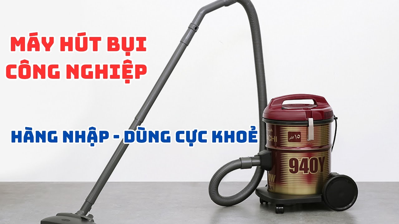 Máy hút bụi Công nghiệp Panasonic Hitachi hút sạch mọi ngóc ngách(MC-YL631RN46,CV960F)