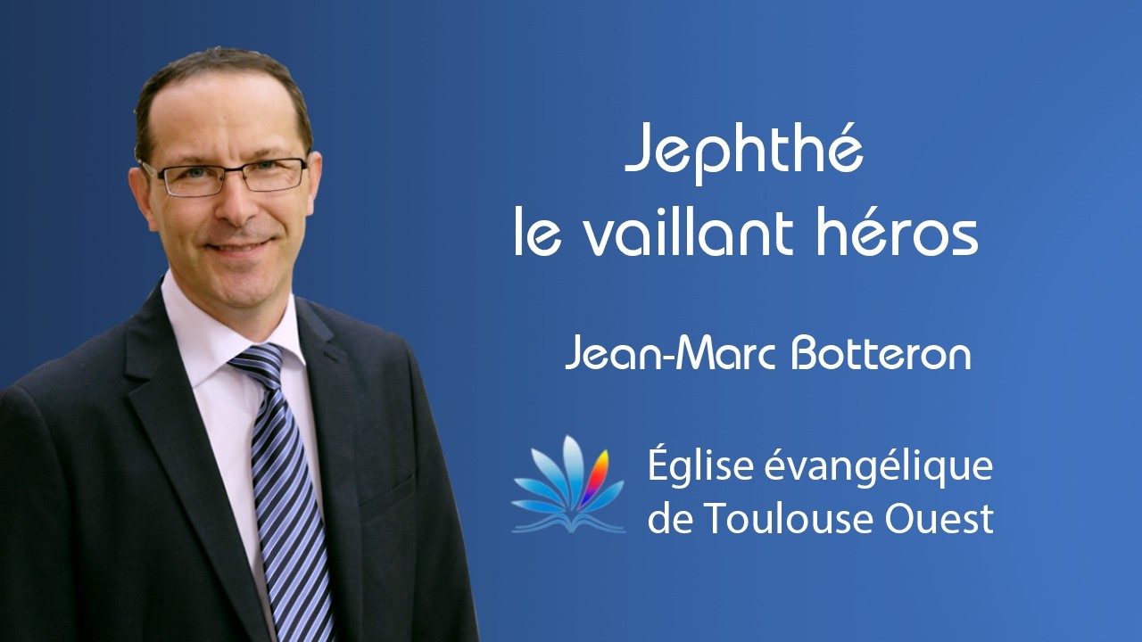 Jephthé, le vaillant héros - JM Botteron - 08.02.2026