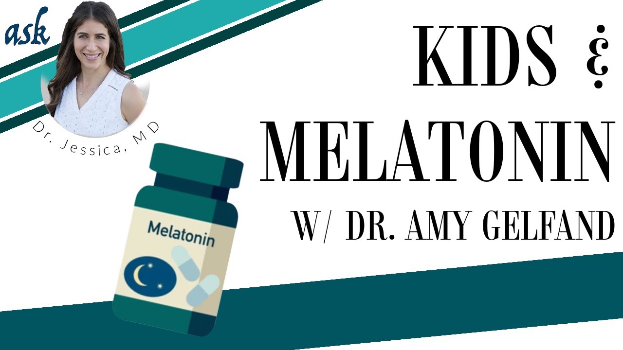 Melatonin and Kids w/ Dr Amy Gelfand - Ask Dr Jessica