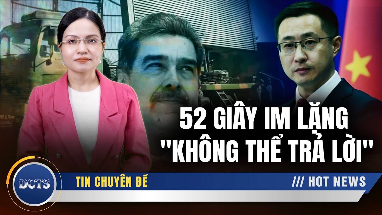 🔥 52 GIÂY IM LẶNG: Phát ngôn viên TQ "đứng hình" khi bị hỏi về vũ khí phế liệu tại Venezuela