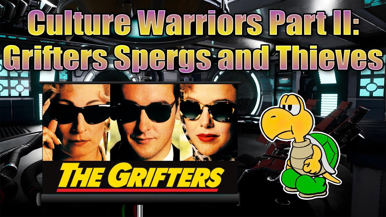 Culture Warriors Part II: Grifters Spergs and Thieves