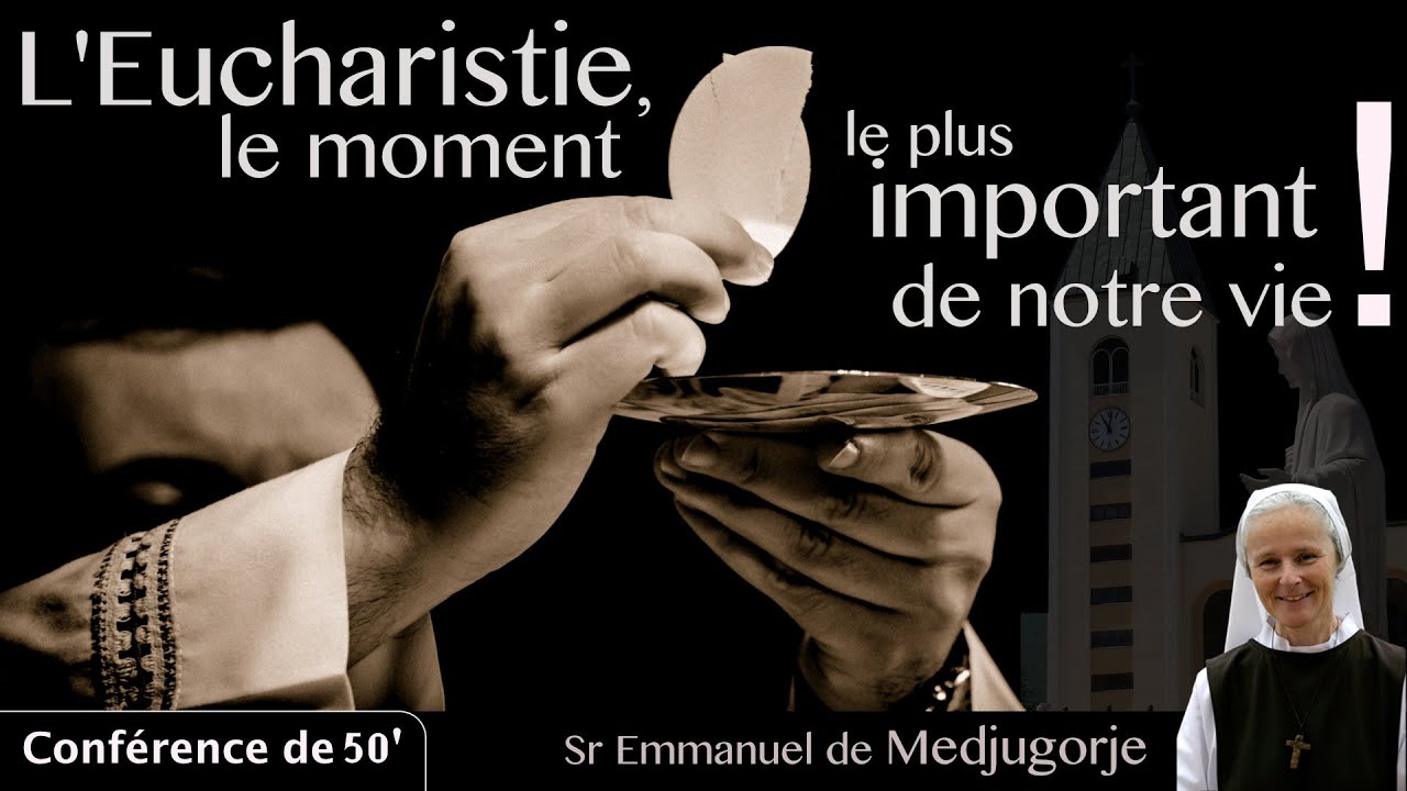 "L'Eucharistie, le coeur de notre vie", par soeur Emmanuel de Medjugorje