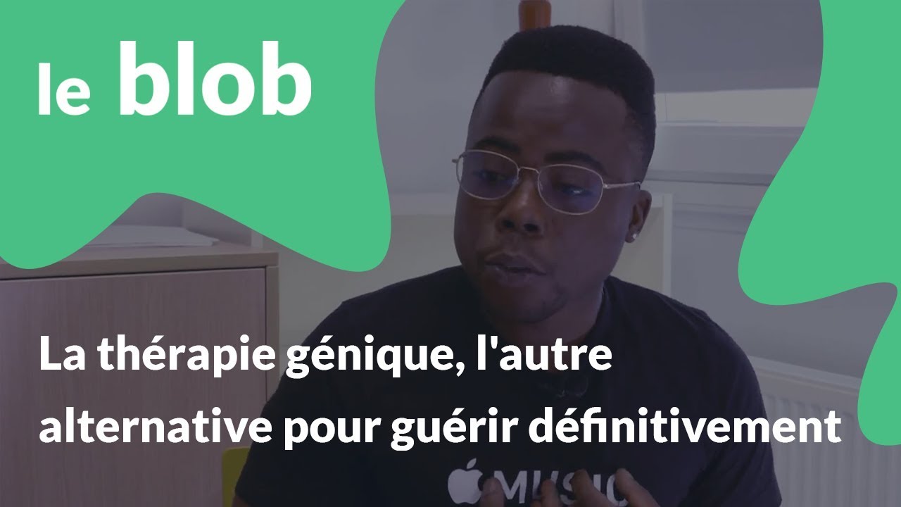 La thérapie génique, l'autre alternative pour guérir définitivement de la drépanocytose