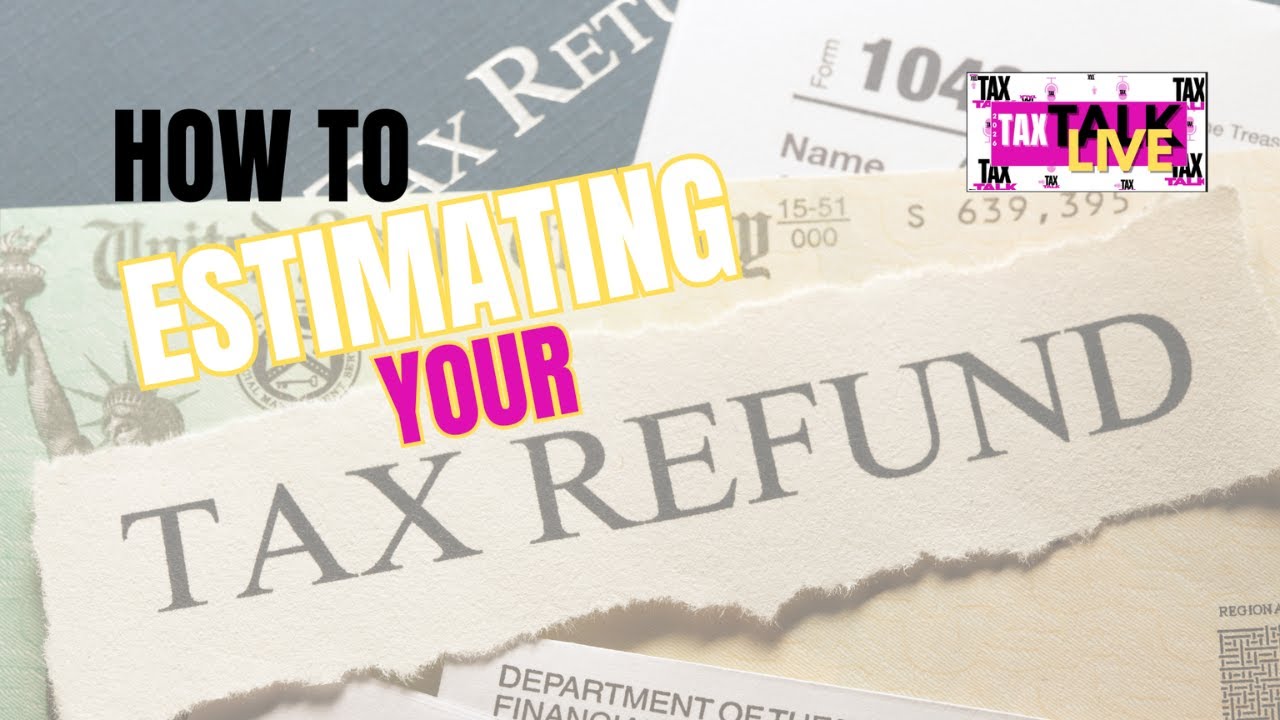 How To Estimate Your Tax Refund/Liability. Figure your tax outcome before you file your 2025 taxes.