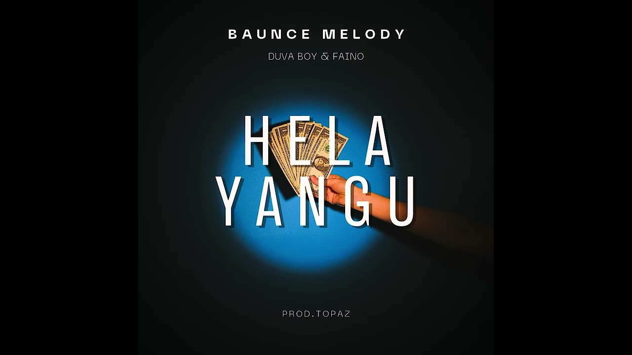 Baunce Melody_ Hela Yangu (Official Audio)