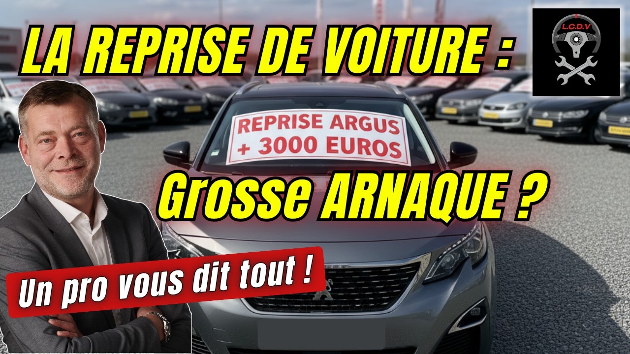 Reprise de Voiture:  Grosse Arnaque des Concessionnaires ?