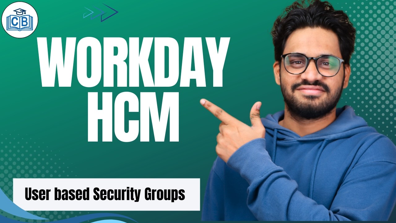 Workday HCM User based Security Groups| Learn Workday HCM Course | Workday HCM | CyberBrainer