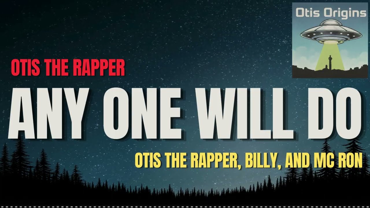 Otis The Rapper, Billy, & MC Ron - Any One Will Do (Remastered)