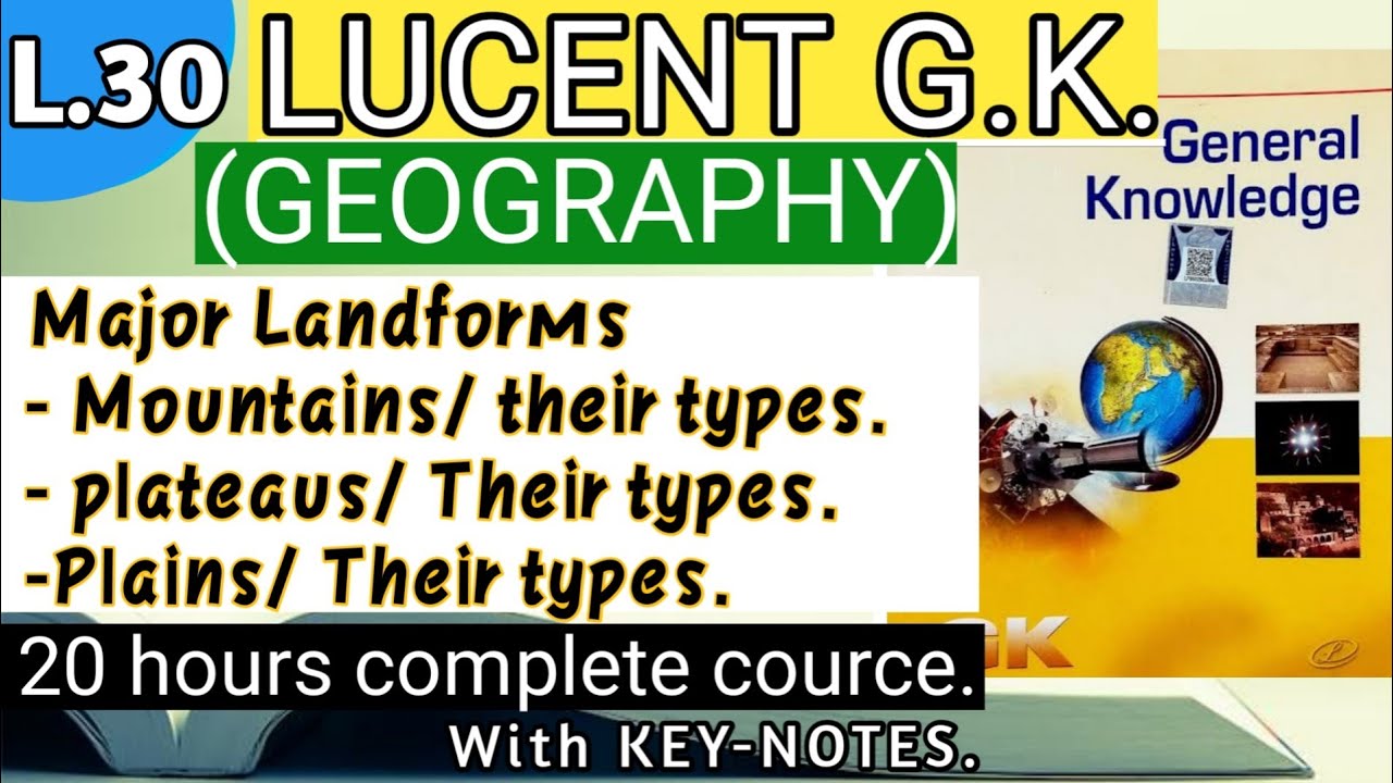 L.30 Lucent GK (Geography)/ Various Landforms/ Mountains/ Plateaus/ Plains and their Types/ Lucent