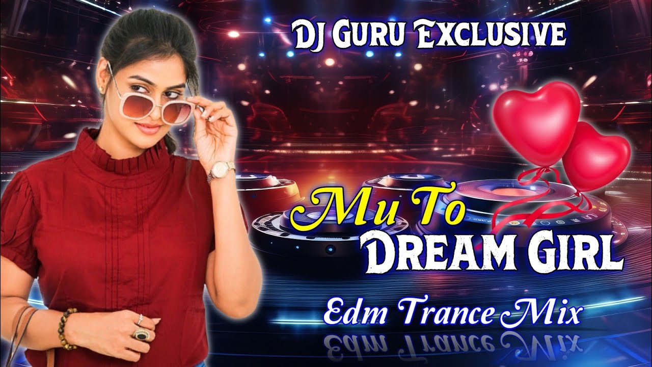 MU TO DREAM GIRL (Edm Trance Mix) Dj PS Siron X Dj GURU || Odia Dj Remix 2026 ||