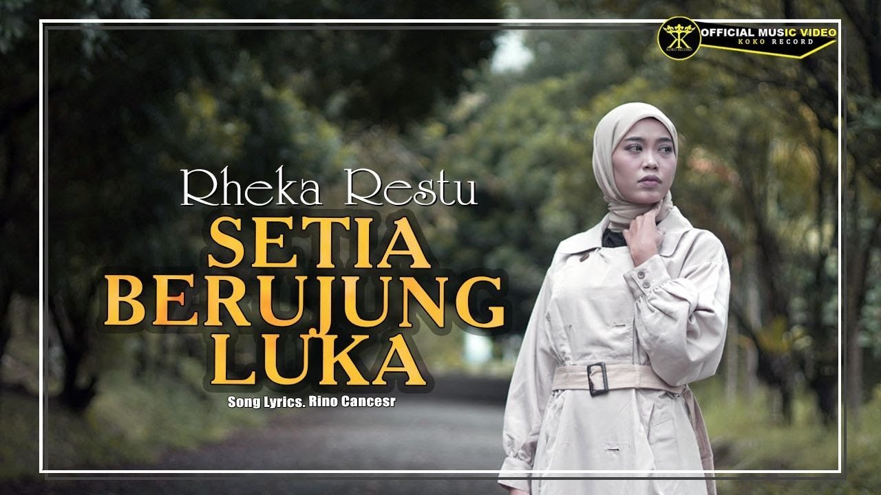 Rheka Restu - Setia Berujung Luka (Official Music Video)