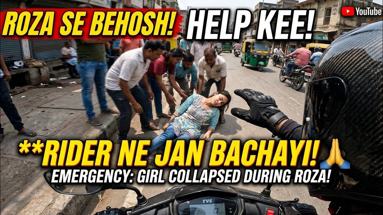 Roza Ki Wajah Se Ladki Hui Behosh 😱 | Ntorq Rider Helped Her! ❤️ #Humanity