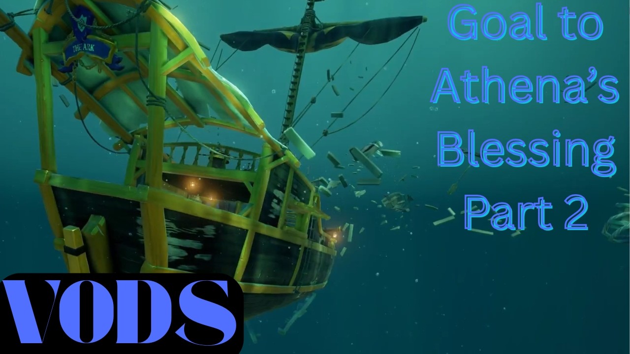 Goal to Athena's blessing PT2 VODS