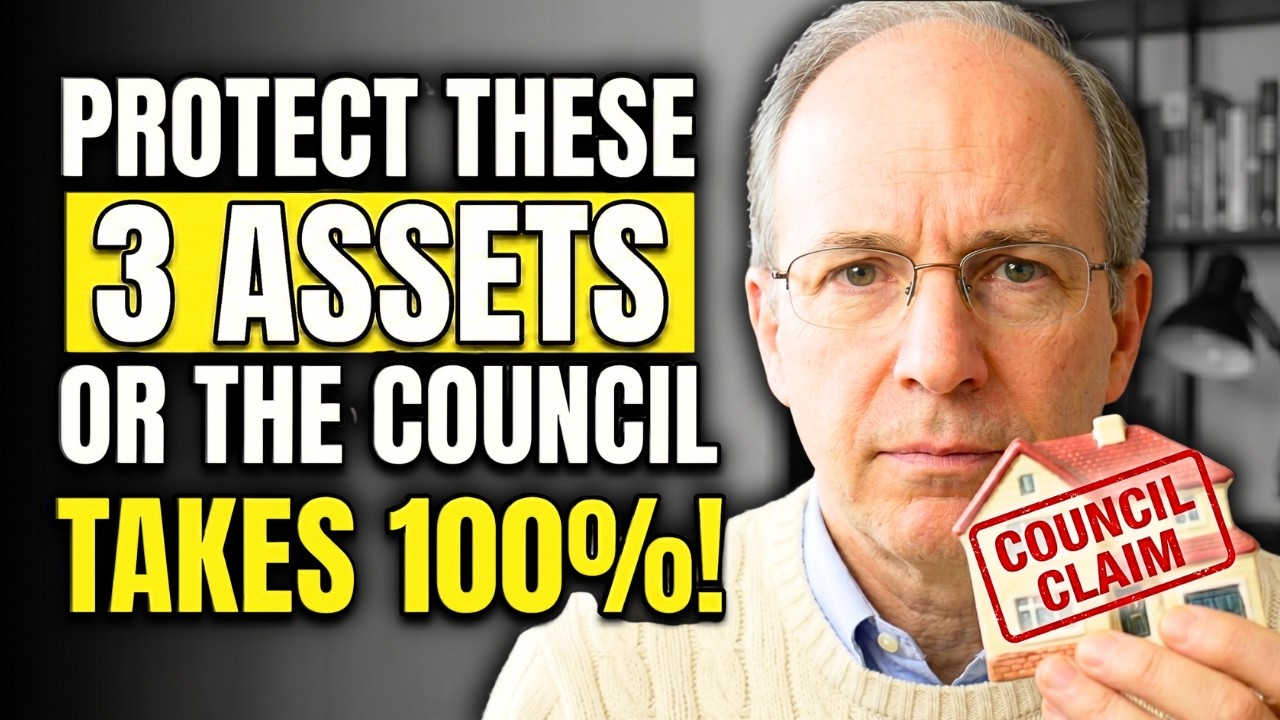 PROTECT THESE 3 ASSETS BEFORE YOU NEED A CARE HOME: Or the Council Takes 100% (2026 Warning)