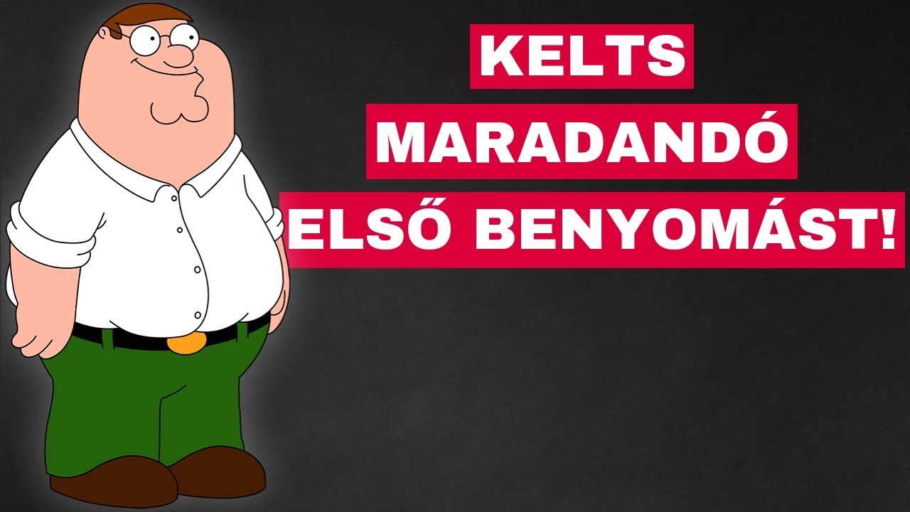 Kelts Maradandó Első Benyomást - a 4 Érzelem Felébresztése