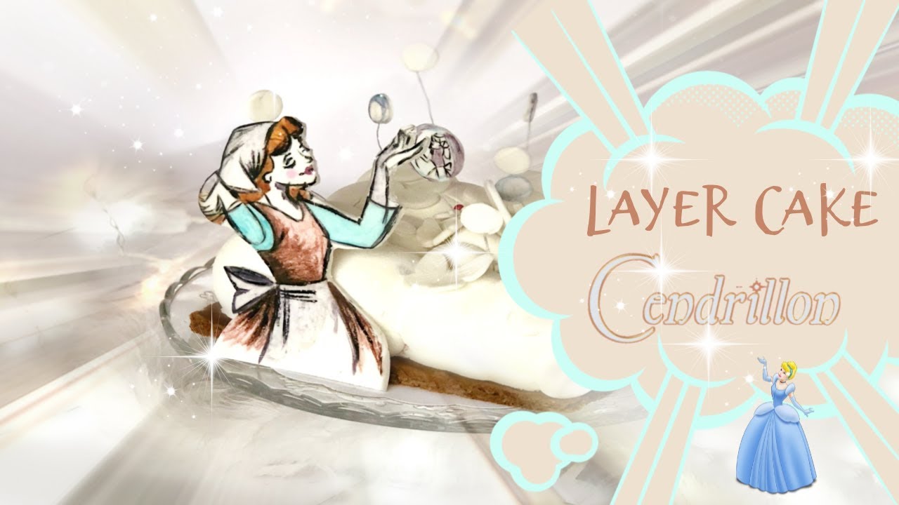 👸LAYER CAKE CENDRILLON👸