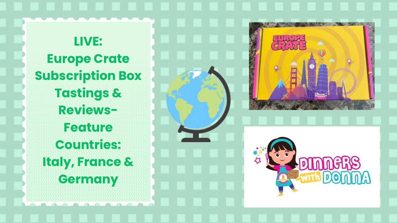 LIVE: Europe Crate Subscription Box Tastings & Reviews-  Feature Countries Italy, France, & Germany