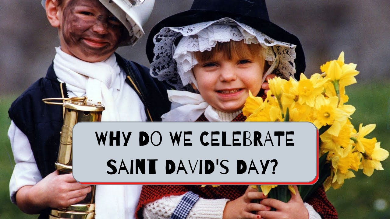 Why do we celebrate Saint David&rsquo;s Day? (2022)