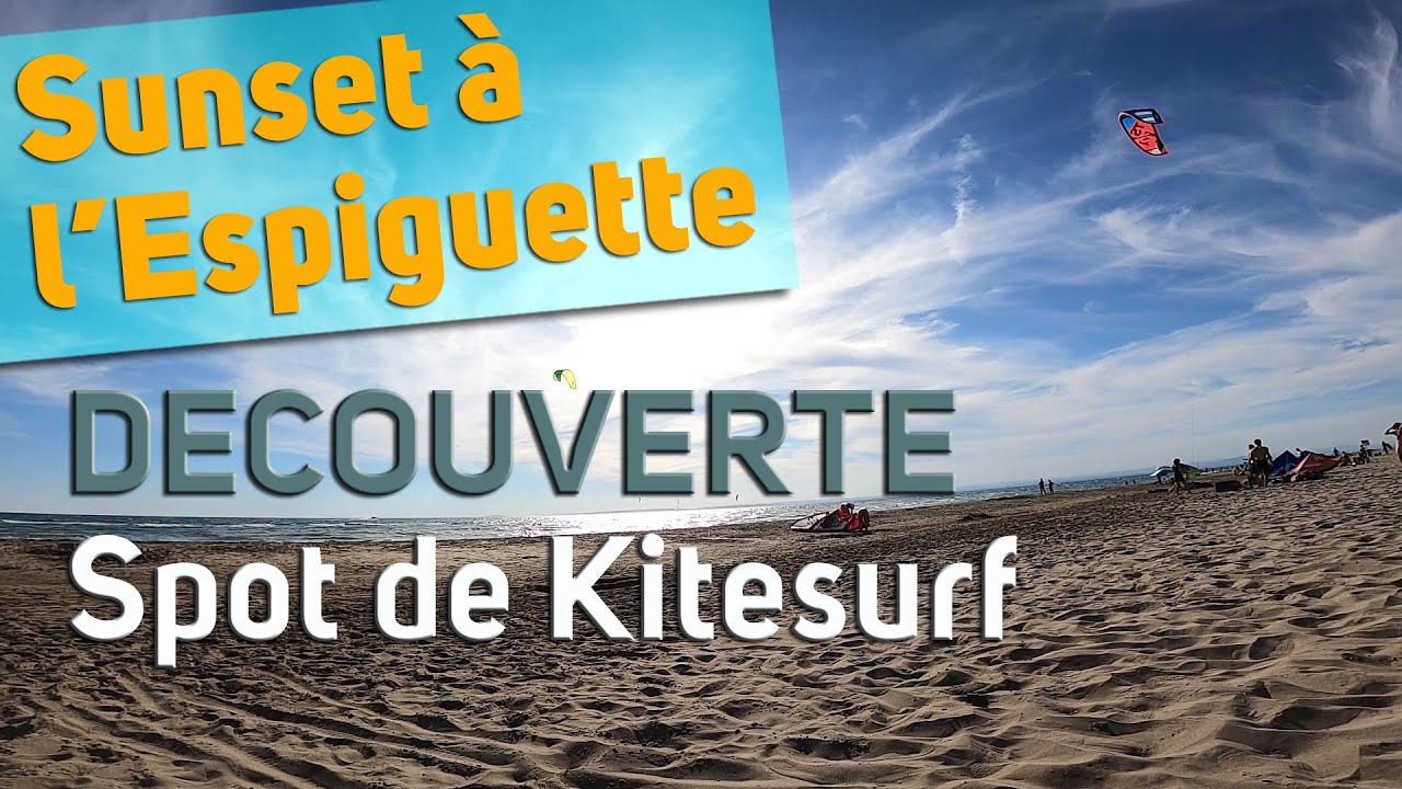 Kitesurf : Sunset à l'Espiguette - Découverte du spot