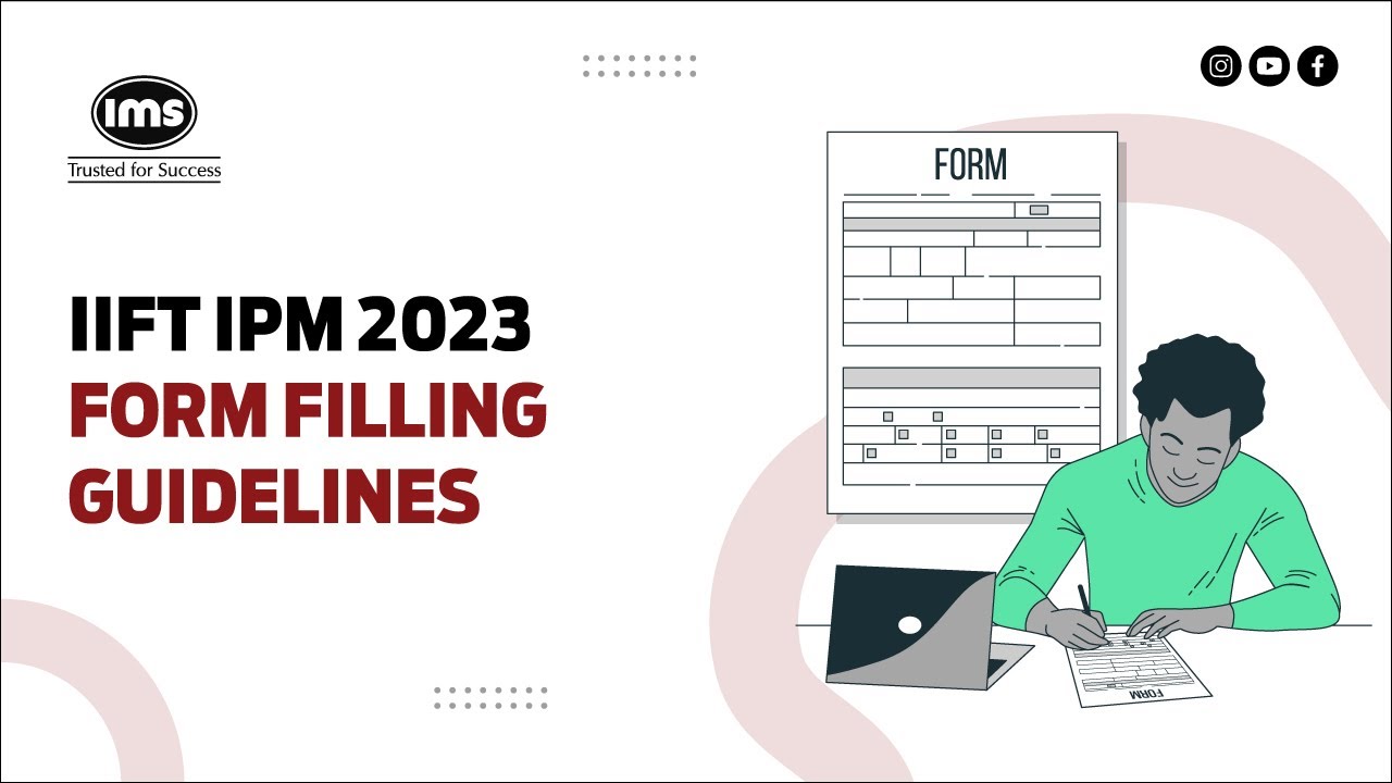 IIFT IPM 2023 Form Filling Guidelines by IMS | ft. Akshay Agarwal
