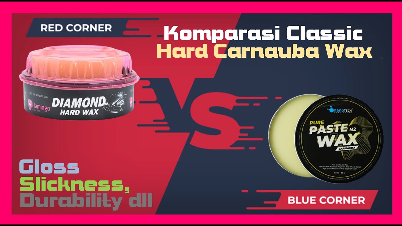 Part 1 : Komparasi Performa Flamingo Diamond Hard Wax VS Nanotech Pure Carnauba Wax N2