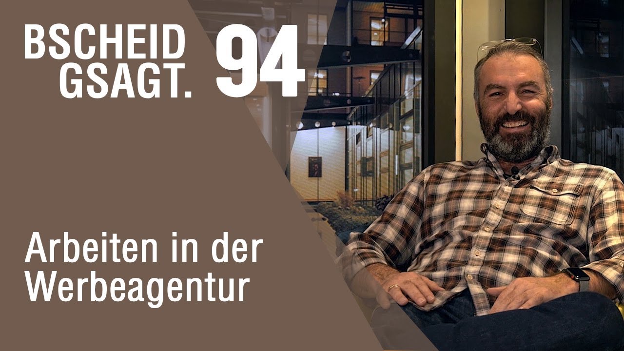 Bscheid gsagt - Folge 94: Arbeiten in der Werbeagentur