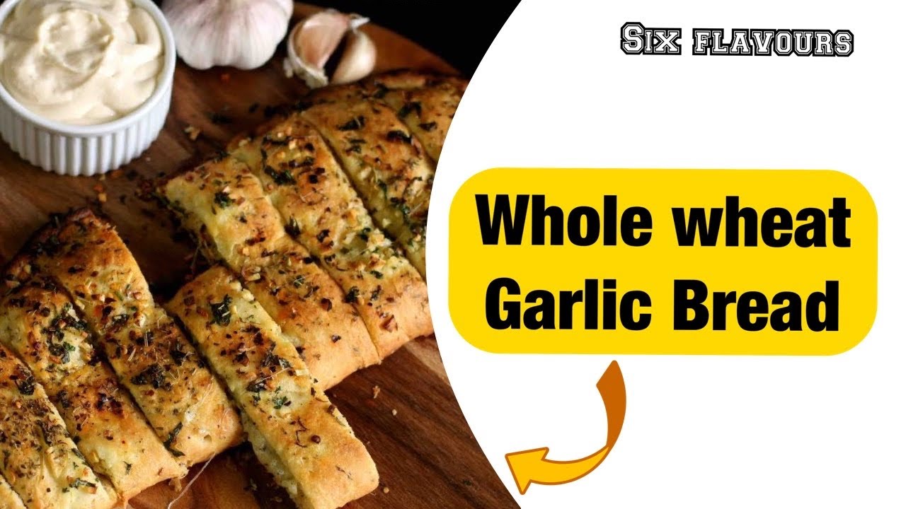 Whole wheat garlic bread recipe