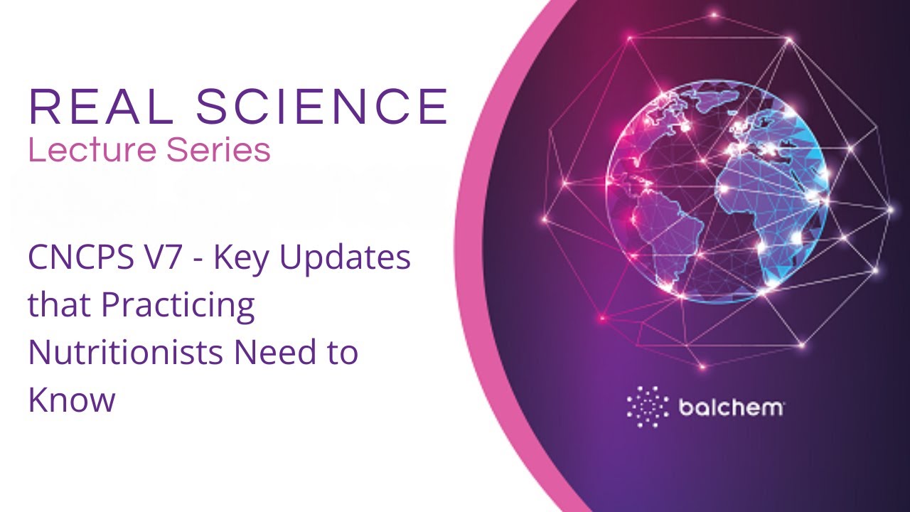 CNCPS V7 - Key Updates that Practicing Nutritionists Need to Know with Dr. Mike Van Amburgh