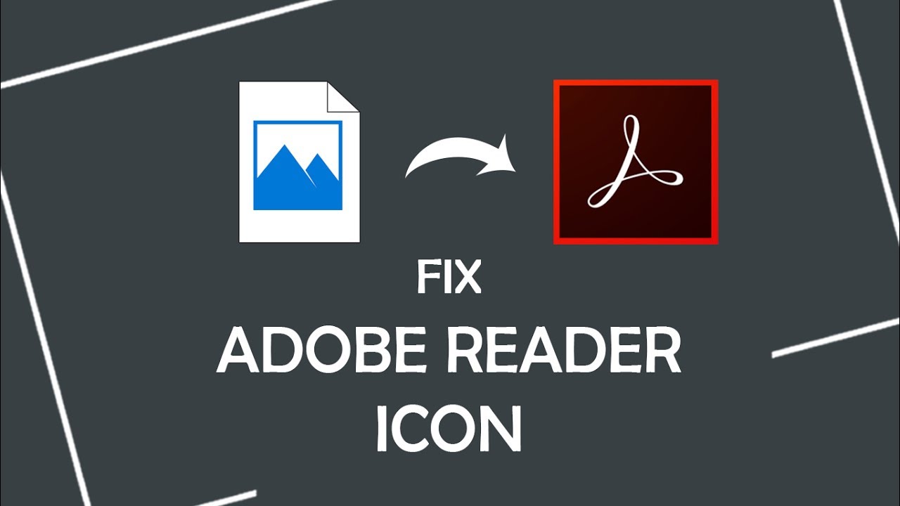 Как исправить значок Adobe Reader Ошибка / Ошибка / Изменена проблема в Windows 10