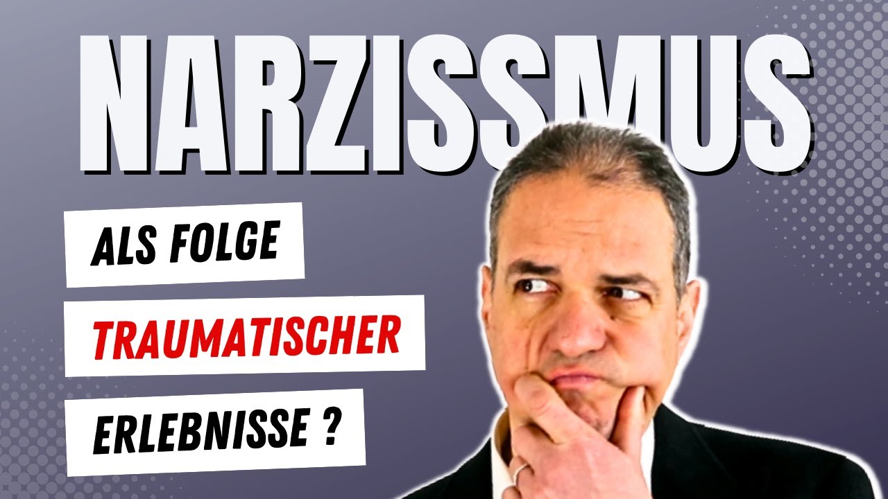 Narzissmus als Ergebnis tiefgreifender traumatischer Erlebnisse?