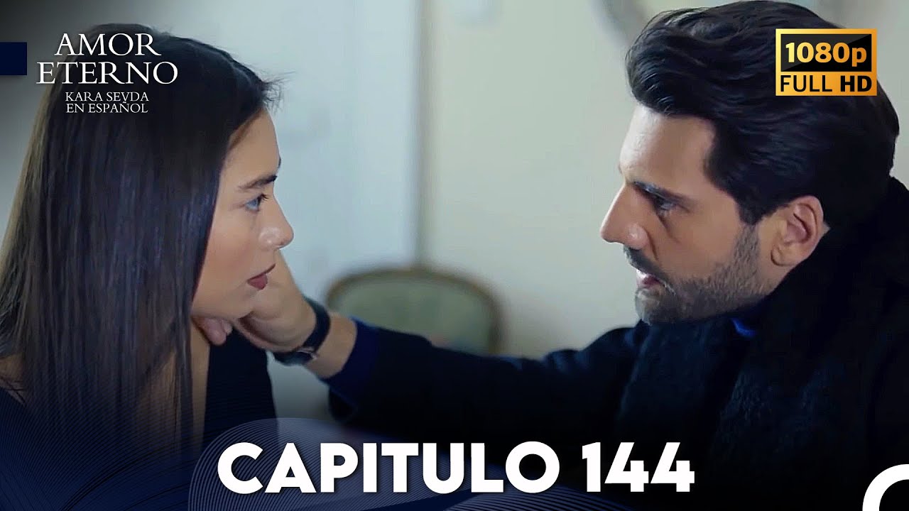 Amor Eterno Cap&iacute;tulo 144 (Doblado en Espanol)
