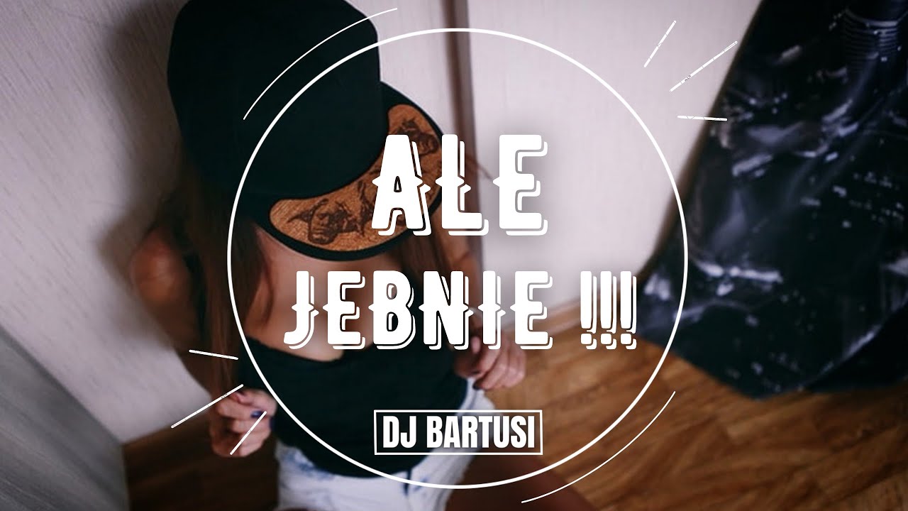 ⛔🥵 ALE JEBNIE !!! 2023 🥵⛔ {😈🔥 NAJLEPSZA MUZA DO AUTA 🔥😈} 💙🎶 #remixy / #hity 🎶💙 |  &lrm;@DJBarTusi&nbsp; 🎧