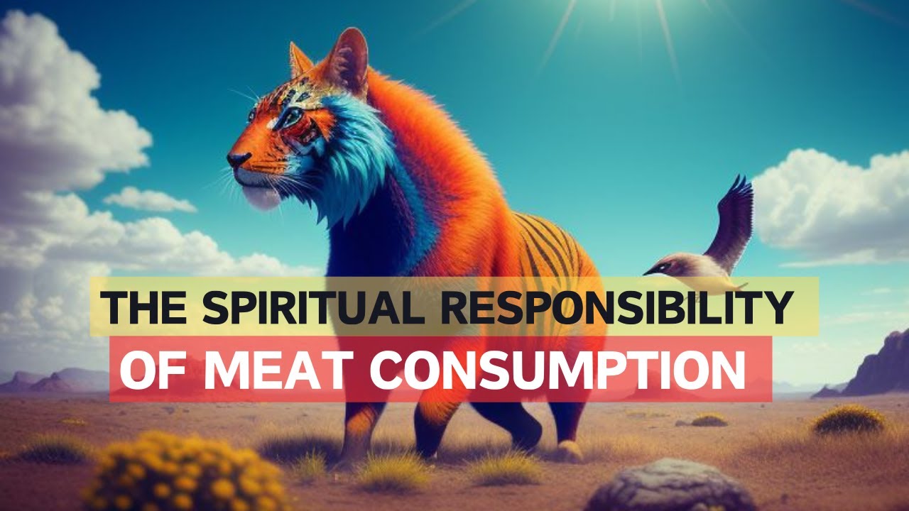 The Spiritual Responsibility of Meat Consumption  Law of One Teachings Explained