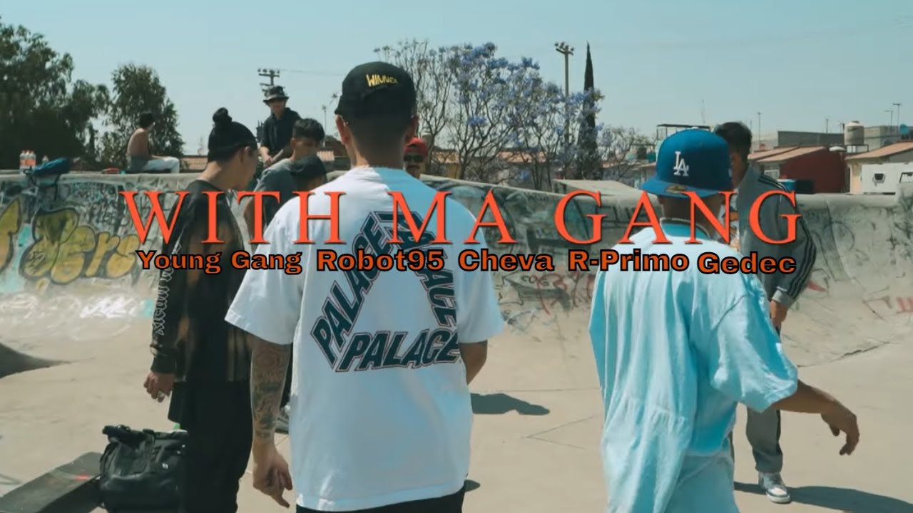 Young Gang, Robot95, Cheva, R-Primo & Gedec - With Ma Gang (Video Oficial)